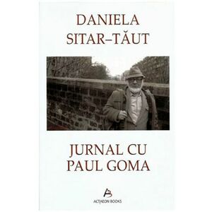 Jurnal cu Paul Goma | Daniela Sitar-Taut imagine