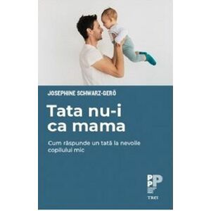 Tata nu-i ca mama | Josephine Schwarz-Gero imagine