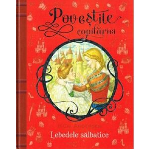 Povestile copilariei - Lebedele salbatice | Hans Christian Andersen imagine