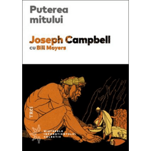 Puterea mitului - Joseph Campbell, Bill Moyers imagine