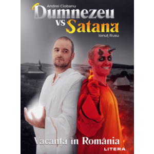 Dumnezeu vs. Satana. Vacanta in Romania | Andrei Ciobanu, Ionut Rusu imagine