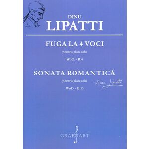 Fuga la 4 voci / Sonata romantica | Dinu Lipatti imagine