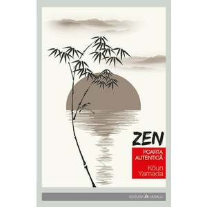 Zen. Poarta autentica | Koun Yamada imagine