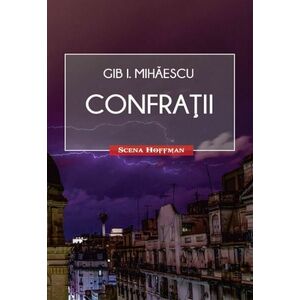 Confratii | Gib I. Mihaescu imagine