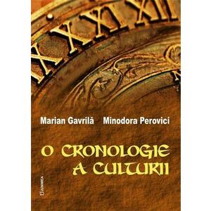 O cronologie a culturii | Minodora Perovici, Marian Gavrila imagine