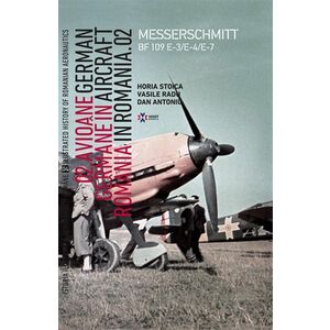 Avione germane in Romania - Istoria ilustrata a aeronauticii romane. Volumul 4 | Horia Stoica, Vasile Radu imagine