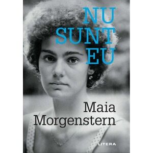 Eu sunt Maia - Maia Morgenstern imagine