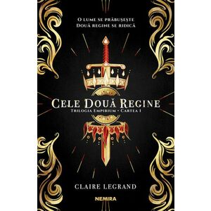 Cele doua regine | Claire Legrand imagine