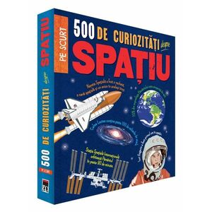 500 de curiozități despre spațiu imagine