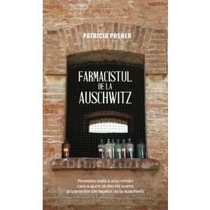 Farmacistul de la Auschwitz | Patricia Posner imagine