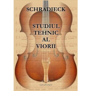 Studiul tehnic al viorii | Heinrich Schradieck imagine