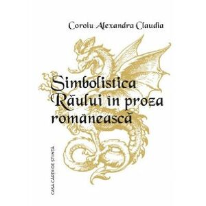 Simbolistica Raului in proza romaneasca | Alexandra Claudia Coroiu imagine