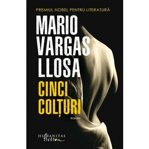 Cinci Colturi de Mario Vargas Llosa imagine