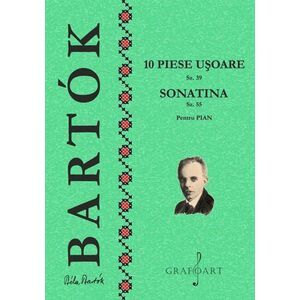 10 piese usoare Sz.39, Sonatina Sz.55 - pentru pian | Bela Bartok imagine
