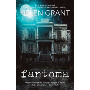 Fantoma | Helen Grant imagine