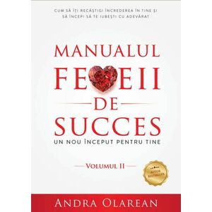 Manualul femeii de succes. Volumul II | Andra Olarean imagine