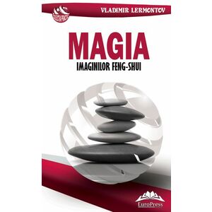 Magia imaginilor Feng-Shui | Vladimir Lermontov imagine