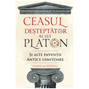 Ceasul desteptator al lui Platon si alte inventii antice uimitoare imagine
