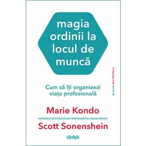Magia ordinii la locul de munca - Marie Kondo, Scott Sonenshein imagine