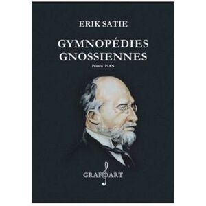 Gymnopedies. Gnossiennes. Pentru pian | Erik Satie imagine