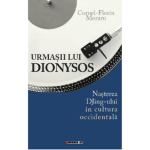 Urmasii lui Dionysos | Cornel-Florin Moraru imagine