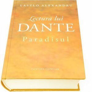 Lectura lui Dante: Paradisul | Laszlo Alexandru imagine
