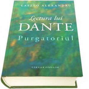 Lectura lui Dante - Purgatoriul | Laszlo Alexandru imagine