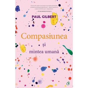 Compasiunea si mintea umana - Paul Gilbert imagine