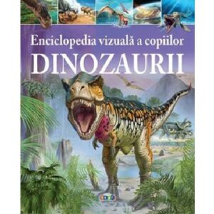 Enciclopedia vizuala a copiilor. Dinozaurii | imagine