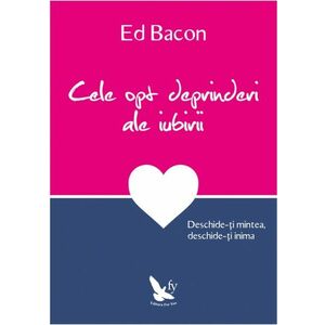 Cele opt deprinderi ale iubirii | Ed Bacon imagine