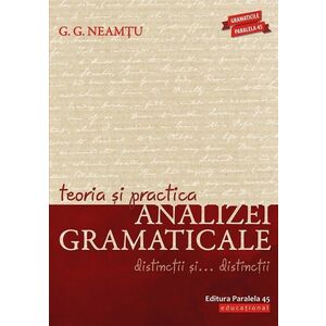 Teoria si practica analizei gramaticale | G. G. Neamtu imagine