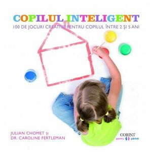 Copilul inteligent | Julian Chomet, Dr. Caroline Fertleman imagine