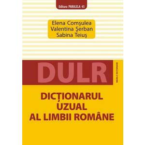 Dictionarul uzual al limbii romane | Elena Comsuluea, Valentina Serban, Sabina Teius imagine