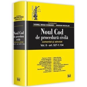 Noul Cod de procedura civila. Comentat si adnotat | Viorel Mihai Ciobanu, Marian Nicolae imagine