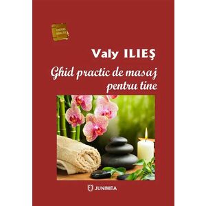 Ghid practic de masaj pentru tine | Valy Ilies imagine
