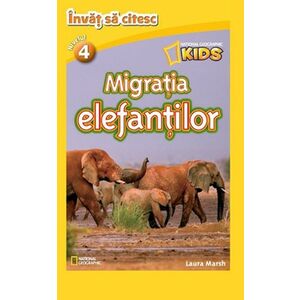 Migratia elefantilor - Invat sa citesc Nivelul 4 | Laura Marsh imagine