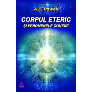 Corpul eteric si fenomene conexe | A. E. Powell imagine