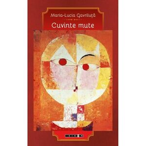 Cuvinte mute | Maria-Lucia Gavriluta imagine