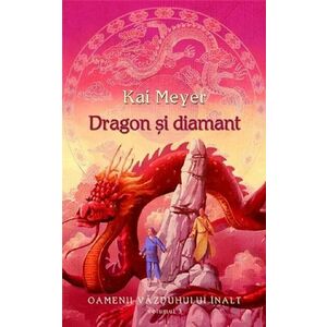 Dragon si diamant | Kai Meyer imagine