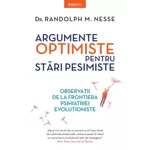 Argumente optimiste pentru stari pesimiste | Dr. Randolph M. Nesse imagine