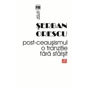 Post-Ceausismul | Serban Orescu imagine