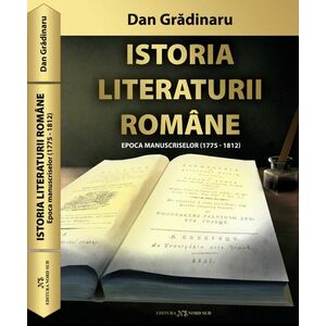 Istoria Literaturii Romane | Dan Gradinaru imagine
