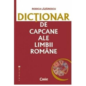 Dictionar de capcane ale limbii romane | Rodica Lazarescu imagine