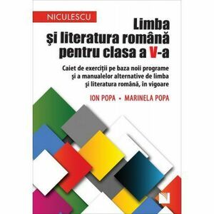 Limba si literatura romana pentru clasa a V-a. Caiet de exercitii | Ion Popa, Marinela Popa imagine