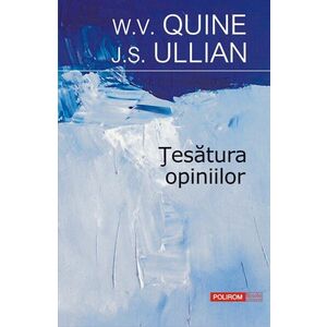 Tesatura opiniilor | J.S. Ullian, W.V. quine imagine