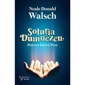 Solutia Dumnezeu | Neale Donald Walsch imagine