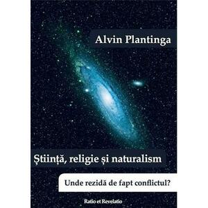 Stiinta, religie si naturalism. Unde rezida de fapt conflictul? | Alvin Plantinga imagine