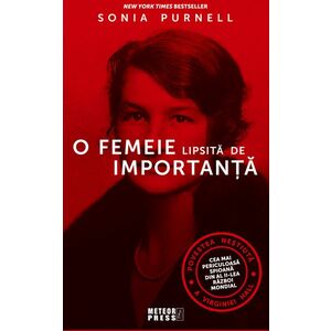 O femeie lipsita de importanta | Sonia Purnell imagine