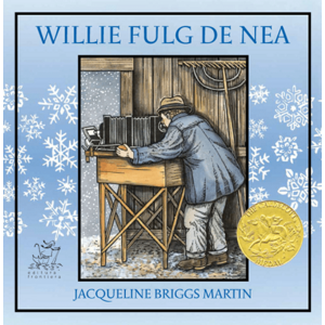 Willie Fulg de Nea | Jacqueline Briggs Martin imagine