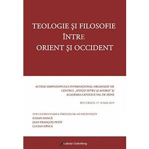 Teologie si filosofie in Orient | Iulian Danca, Jean Francois Petit, Lucian Dinca imagine